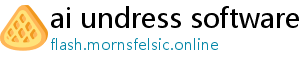 ai undress software free