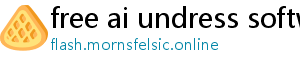 free ai undress software